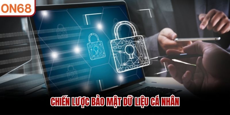 Chiến lược bảo mật dữ liệu cá nhân Quyền riêng tư