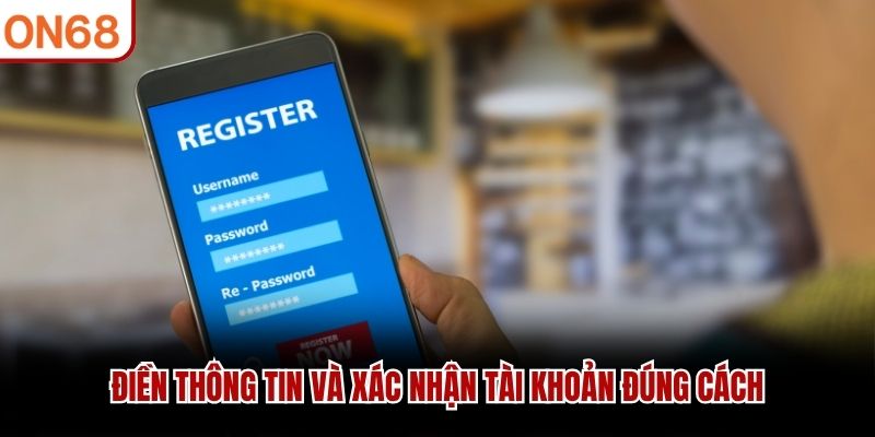 Điền thông tin và xác nhận tài khoản đúng cách đăng ký ON68