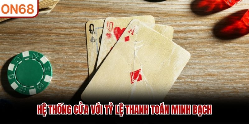 Hệ thống cửa với tỷ lệ thanh toán minh bạch cách chơi Baccarat trực tuyến