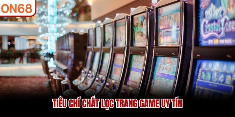 Tiêu chí chắt lọc trang game uy tín game nổ hũ có uy tín không